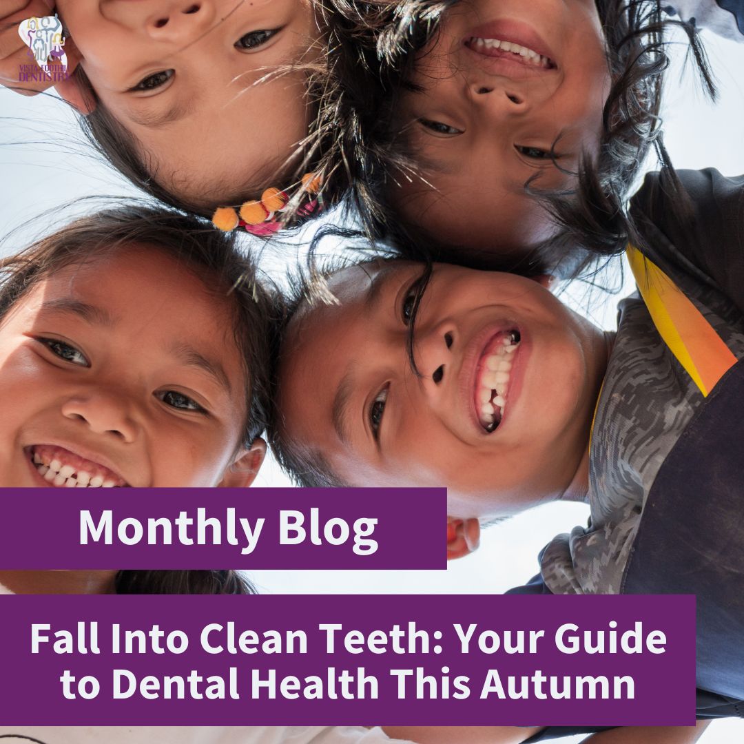 VFH September blog renewww 1 - Vista Foothill Dentistry